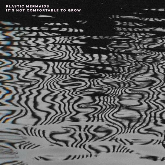Cover for Plastic Mermaids · Its Not Comfortable To Grow (CD) (2022)