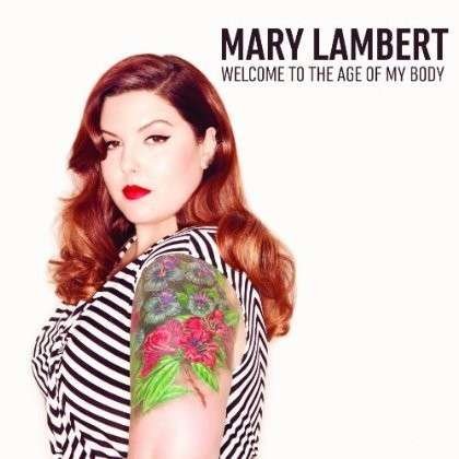 Welcome To The Age Of My Body - Mary Lambert - Musik - CAPITOL - 0602537698066 - 4. februar 2014