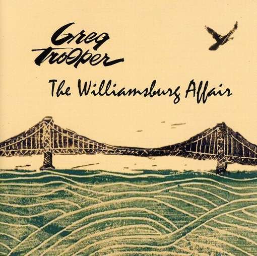 Williamsburg Affair - Greg Trooper - Muziek - 52SH - 0616892062066 - 30 september 2013