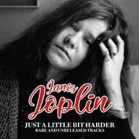 Cover for Janis Joplin · Just A Little Bit Harder: Rare And Unreleased Tracks (CD) (2018)