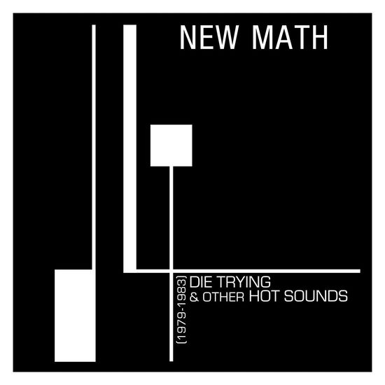 Cover for New Math · Die Trying &amp; Other Hot Sounds (1979-1983) (LP) (2023)