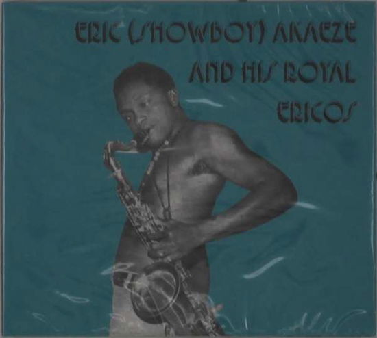 Cover for Eric (Showboy) Akaeze and His Royal Ericos · Ikoto Rock (CD) [Digipak] (2021)