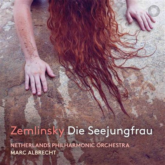 Albrecht, Marc / Netherlands Philharmonic Orchestra · Zemlinsky Die Seejungfrau (CD) (2020)
