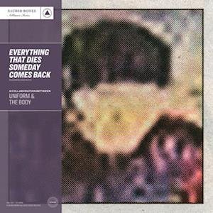 Cover for Uniform &amp; the Body · Everything That Dies Someday Comes Back (Sb 15 Year Edition Silver Vinyl) (LP) [Coloured edition] (2023)