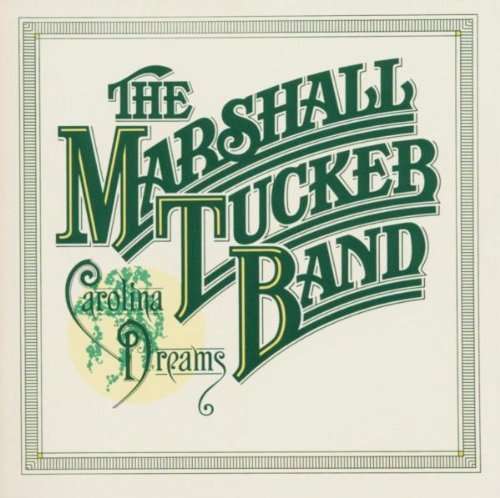 Carolina Dreams - Marshall Tucker Band - Musiikki - RAINMAN - 0859401005066 - maanantai 28. kesäkuuta 2021