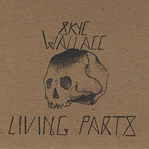 Cover for Skye Wallace · Living Parts (CD) (2014)