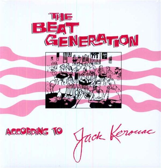 Beat Generation According to Jk, the - Jack Kerouac - Musiikki - DOXY - 0889397000066 - maanantai 19. maaliskuuta 2012