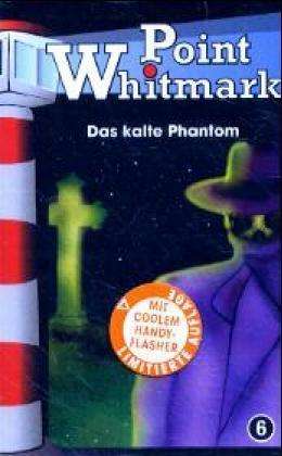 Cover for Point Whitmark · 6 - Das Kalte Phantom (Cassette)