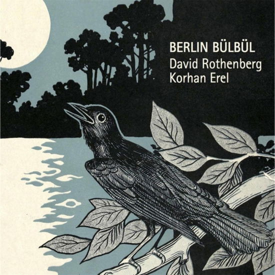 Berlin Bulbul - David Rothenberg - Music - CDB - 4050486928066 - June 15, 2015