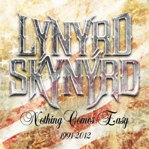 Cover for Lynyrd Skynyrd · Nothing Comes Easy: 1991-2012: (CD) [Japan Import edition] (2021)