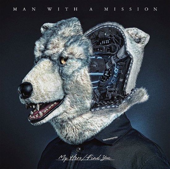 My Hero / Find You <limited> - Man with a Mission - Musik - SONY MUSIC LABELS INC. - 4547366328066 - 1. november 2017