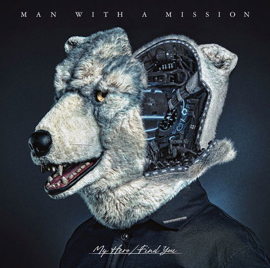 Cover for Man with a Mission · My Hero / Find You &lt;limited&gt; (CD) [Japan Import edition] (2017)