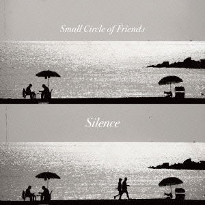 Cover for Small Circle of Friends · Silence (CD) [Japan Import edition] (2016)