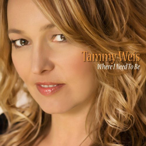Cover for Weis Tammy · Where I Need to Be (CD) (2010)