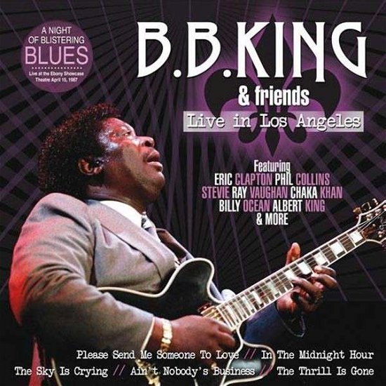 Live in Los Angeles - B.b. King & Friends - Muziek - Delta - 5055551790066 - 11 januari 2019
