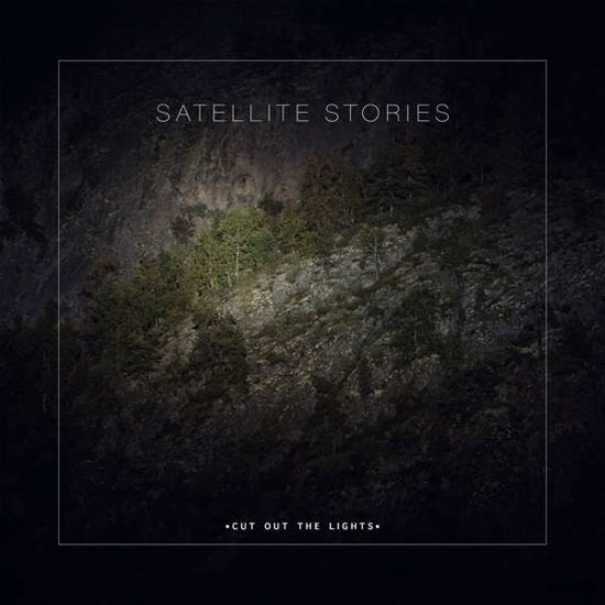 Cover for Satellite Stories · Cut out the Lights (CD) (2022)