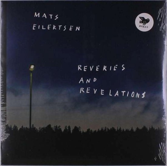 Reveries & Revelations - Mats Eilertsen - Musikk - HUBRO - 7033662036066 - 16. august 2019