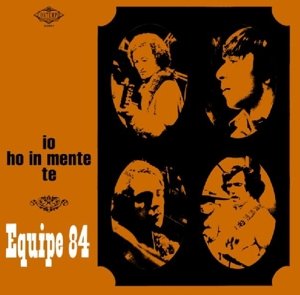 Cover for Equipe 84 · Io Ho in Mente Te (LP) (2014)
