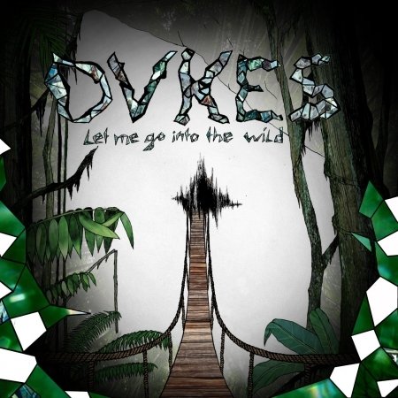 Let Me Go Into The Wild - Dvkes - Music - WASTE MY RECORDS - 8712604310066 - October 24, 2013