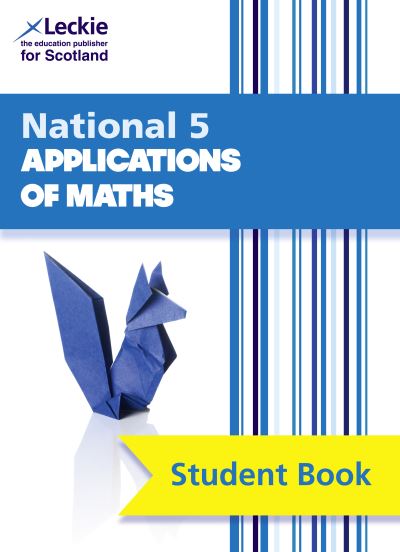 Cover for Craig Lowther · National 5 Applications of Maths: Comprehensive Textbook for the Cfe - Leckie Student Book (Pocketbok) [2 Revised edition] (2018)