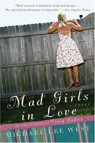 Cover for Michael Lee West · Mad Girls in Love: a Novel (Pocketbok) [Reprint edition] (2006)