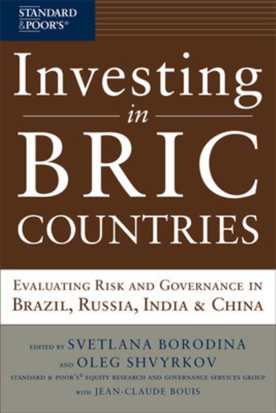 Cover for Svetlana Borodina · Investing in BRIC Countries: Evaluating Risk and Governance in Brazil, Russia, India, and China (Hardcover Book) [Ed edition] (2010)