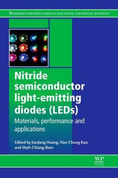 Cover for Huang, Jian-Jang (Professor, National Taiwan University) · Nitride Semiconductor Light-Emitting Diodes (LEDs): Materials, Technologies and Applications - Woodhead Publishing Series in Electronic and Optical Materials (Paperback Book) (2016)