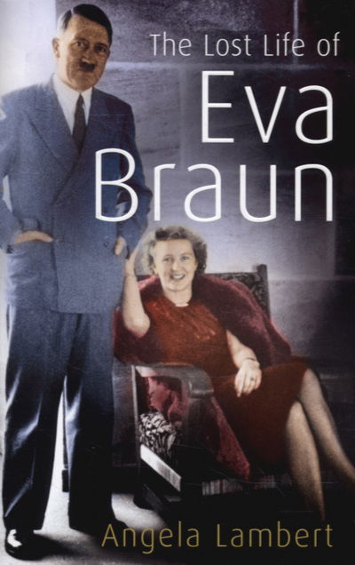 Cover for Angela Lambert · The Lost Life of Eva Braun (Paperback Book) (2007)