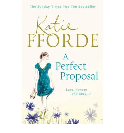 A Perfect Proposal - Katie Fforde - Bücher - Cornerstone - 9780099525066 - 17. Februar 2011