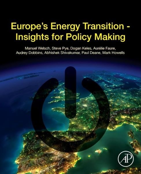 Cover for Welsch, Manuel (Deputy Director, Division of Energy Systems Analysis, KTH Royal Institute of Technology, Stockholm, Sweden) · Europe's Energy Transition: Insights for Policy Making (Paperback Bog) (2017)