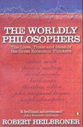 Cover for Robert L Heilbroner · The Worldly Philosophers: The Lives, Times, and Ideas of the Great Economic Thinkers (Paperback Bog) (2000)