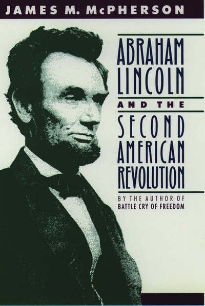 Cover for McPherson, James M. (Edwards Professor of American History, Edwards Professor of American History, Princeton University) · Abraham Lincoln and the Second American Revolution (Taschenbuch) (1993)