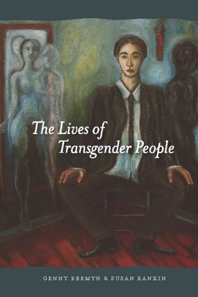 Cover for Beemyn, Genny (Assistant Professor, Pennsylvania State University) · The Lives of Transgender People (Gebundenes Buch) (2011)