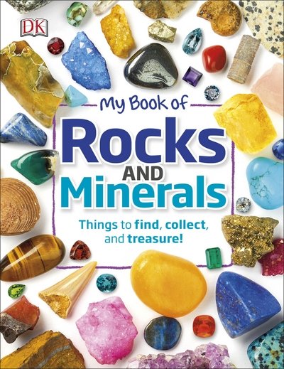 Cover for Dr Devin Dennie · My Book of Rocks and Minerals: Things to Find, Collect, and Treasure - My Book of (Hardcover Book) (2017)