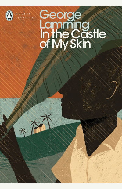 Cover for George Lamming · In the Castle of My Skin - Penguin Modern Classics (Paperback Book) (2017)