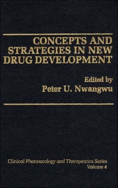 Concepts and Strategies in New Drug Development - Peter Nwangwu - Books - Bloomsbury Publishing Plc - 9780275914066 - December 15, 1983