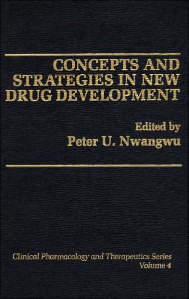 Concepts and Strategies in New Drug Development - Peter Nwangwu - Bøker - Bloomsbury Publishing Plc - 9780275914066 - 15. desember 1983