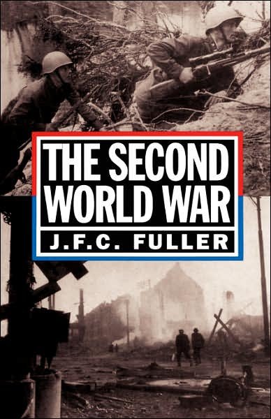The Second World War, 1939-45: A Strategical And Tactical History - J. Fuller - Livres - Hachette Books - 9780306805066 - 22 mars 1993