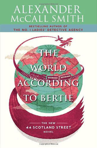 Cover for Alexander Mccall Smith · The World According to Bertie: a 44 Scotland Street Novel (4) (Paperback Book) [1st edition] (2008)