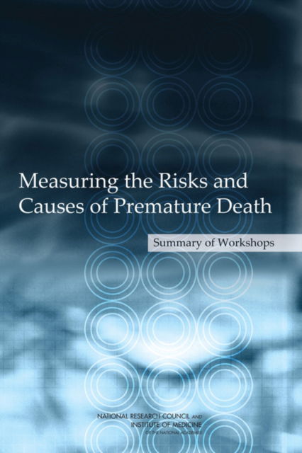 Cover for National Research Council · Measuring the Risks and Causes of Premature Death: Summary of Workshops (Paperback Book) (2015)