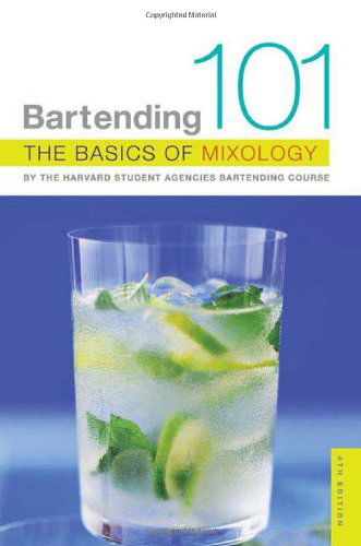 Bartending 101: The Basics of Mixology - Harvard Student Agencies Bartending Course - Books - Griffin Publishing - 9780312349066 - November 1, 2005