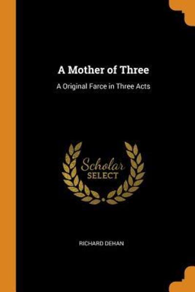 Cover for Richard Dehan · A Mother of Three (Paperback Book) (2018)