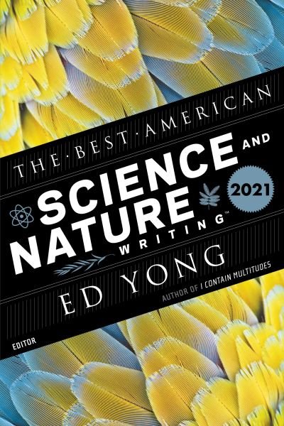 The Best American Science And Nature Writing 2021 - Best American - Ed Yong - Books - HarperCollins - 9780358400066 - October 12, 2021