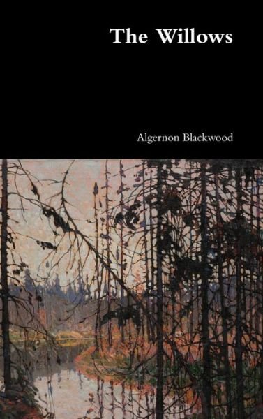 Cover for Algernon Blackwood · The Willows (Hardcover bog) (2019)