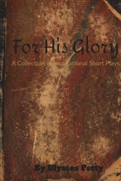 Cover for Ulysses Oddyssey Petty · For His Glory (Pocketbok) (2019)