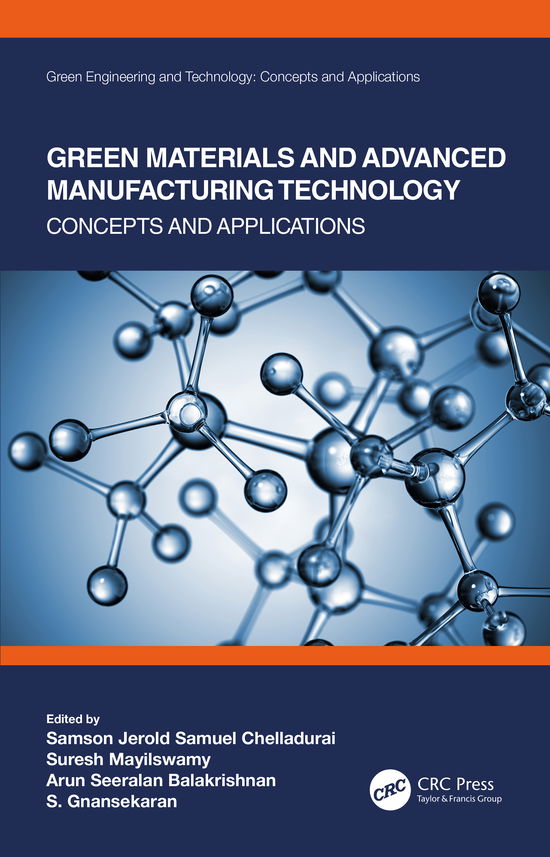 Cover for Chelladurai, Samson Jerold Samuel (Sri Krishna College of Eng. and Tech.) · Green Materials and Advanced Manufacturing Technology: Concepts and Applications - Green Engineering and Technology (Hardcover Book) (2021)