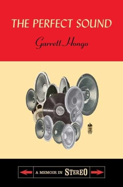 Cover for Garrett Hongo · The Perfect Sound (Inbunden Bok) (2022)