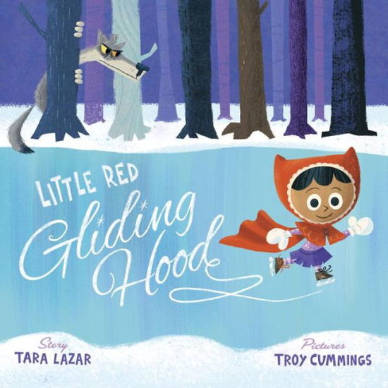 Cover for Tara Lazar · Little Red Gliding Hood (Hardcover Book) (2015)