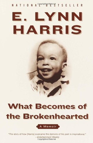 Cover for E. Lynn Harris · What Becomes of the Brokenhearted: a Memoir (Paperback Book) [Reprint edition] (2004)