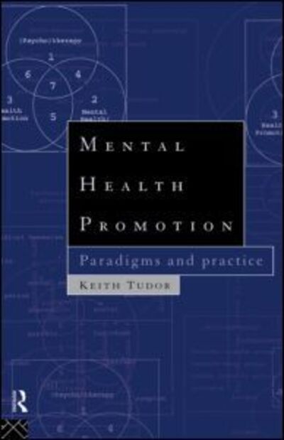 Cover for Tudor, Keith (Auckland University of Technology, New Zealand.) · Mental Health Promotion: Paradigms and Practice (Taschenbuch) (1995)